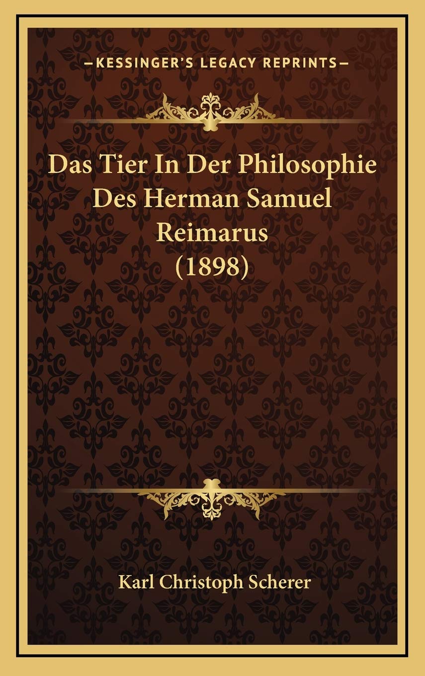 Das Tier In Der Philosophie Des Herman Samuel Reimarus (1898) Contemporary literature