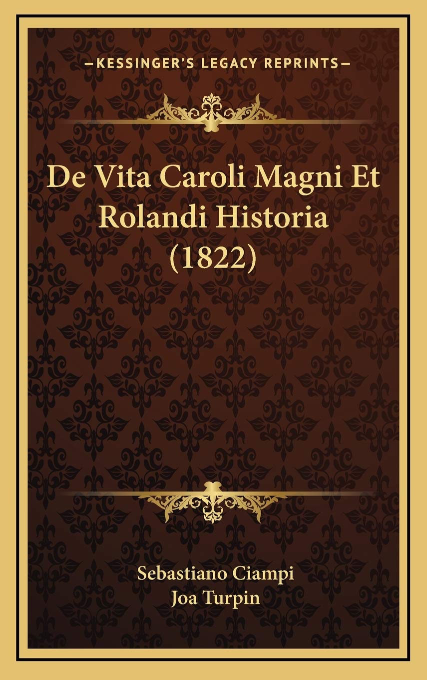 De Vita Caroli Magni Et Rolandi Historia (1822) Contemporary literature