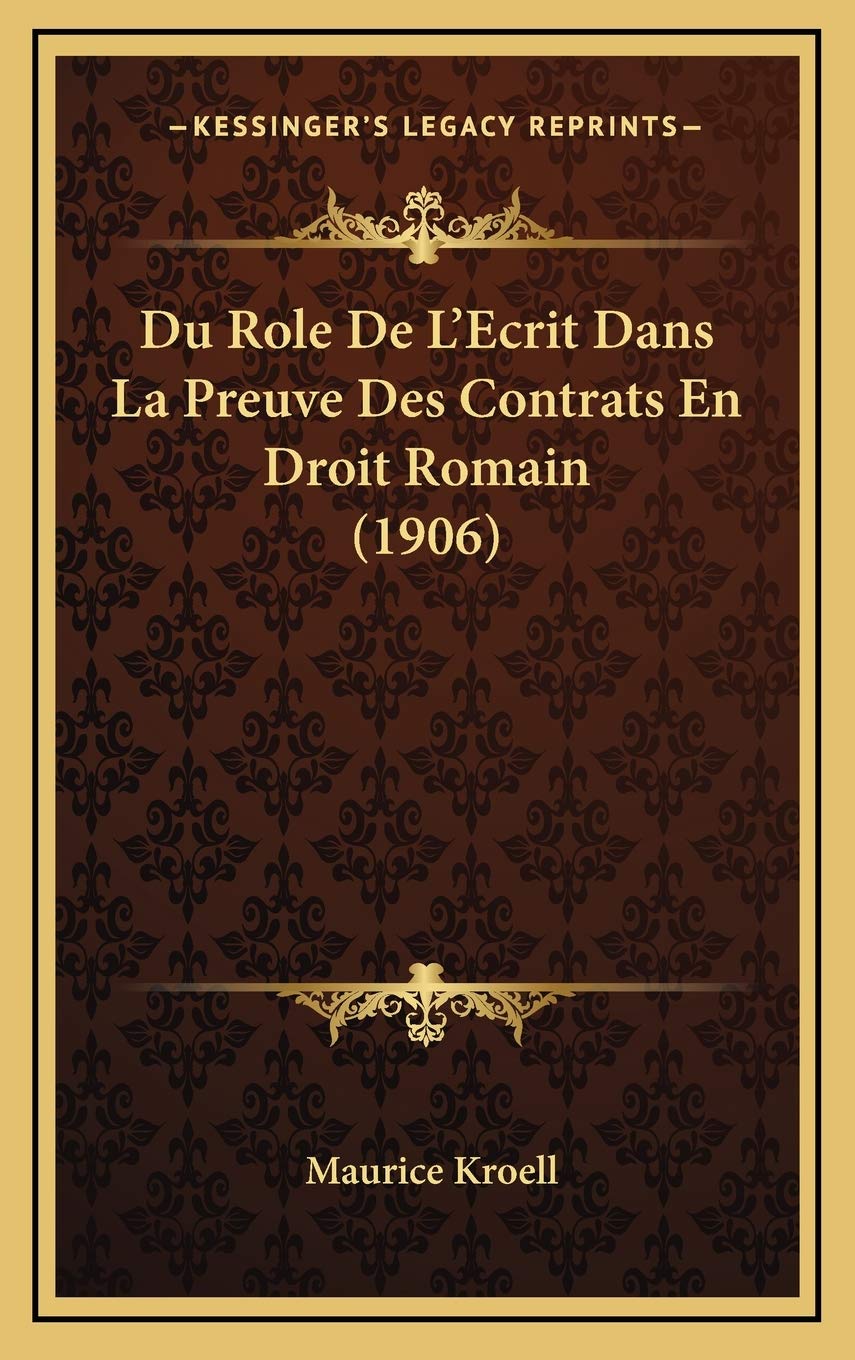 Du Role De L'Ecrit Dans La Preuve Des Contrats En Droit Romain (1906) Contemporary literature
