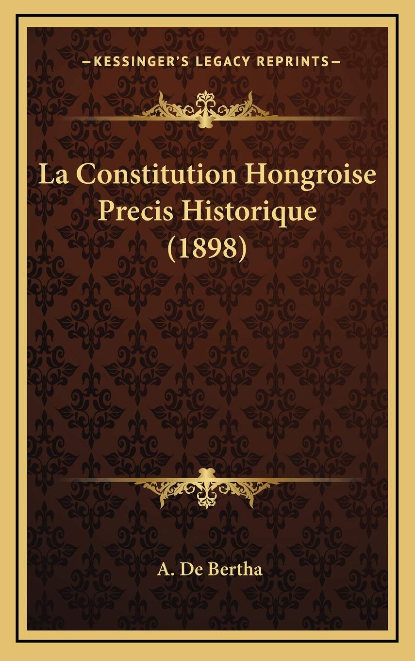 La Constitution Hongroise Precis Historique (1898) Contemporary literature