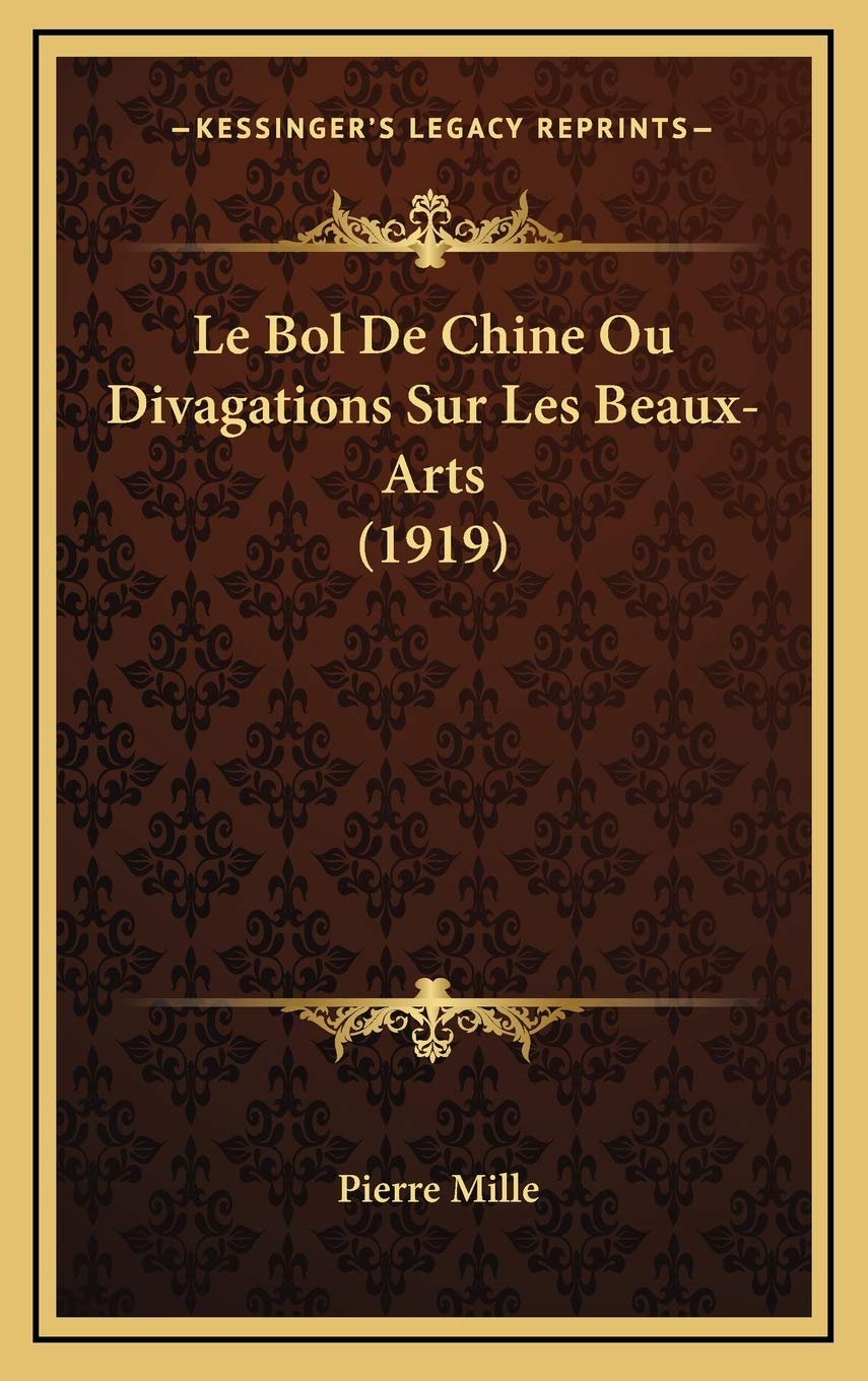 Le Bol De Chine Ou Divagations Sur Les Beaux-Arts (1919) Contemporary literature