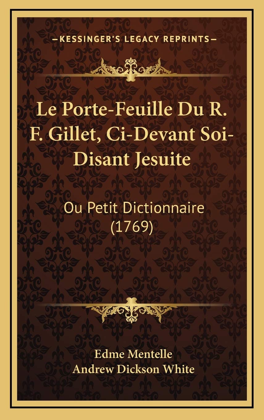Le Porte-Feuille Du R. F. Gillet, Ci-Devant Soi-Disant Jesuite: Ou Petit Dictionnaire (1769) Contemporary literature
