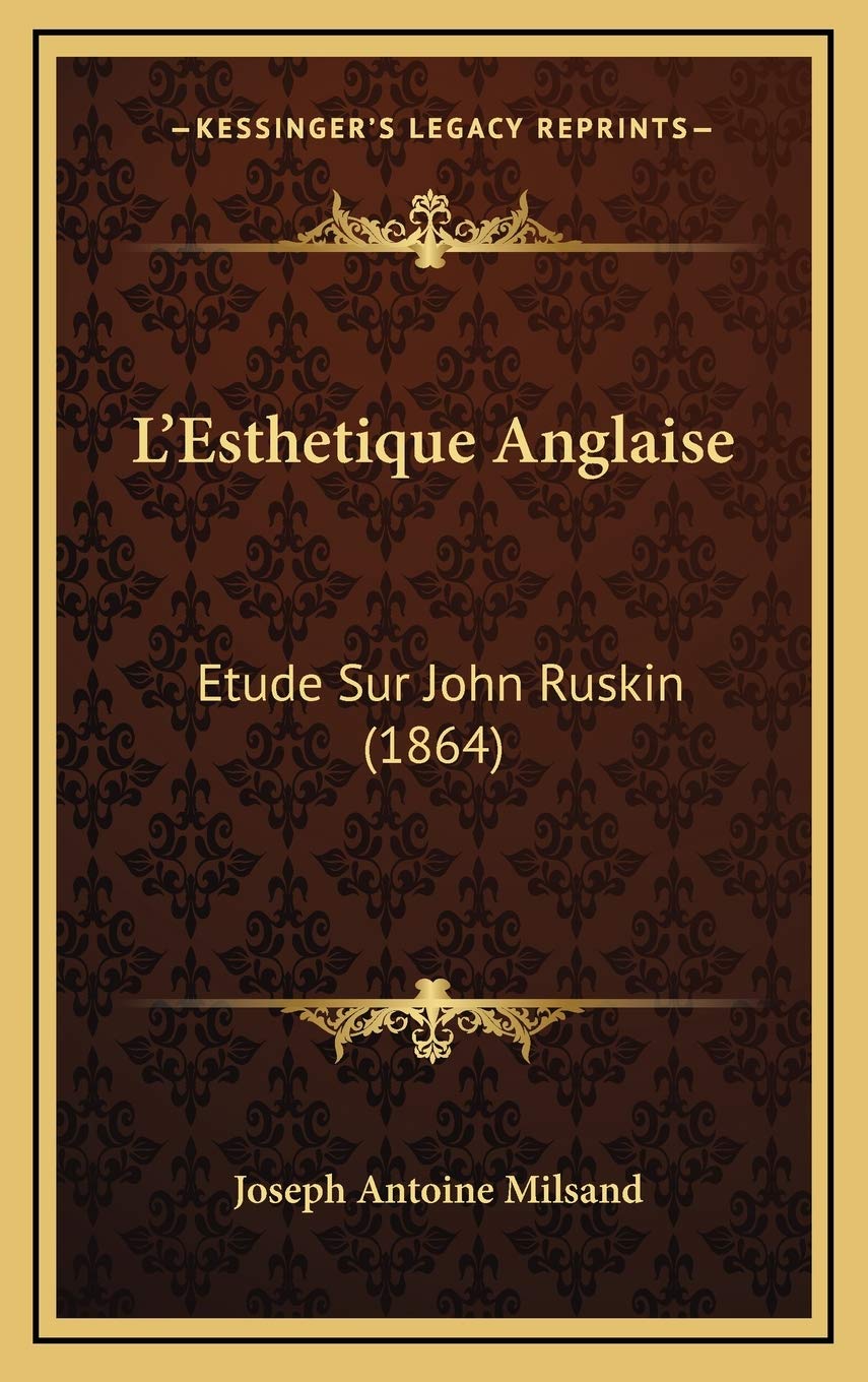 L'Esthetique Anglaise: Etude Sur John Ruskin (1864) Contemporary literature
