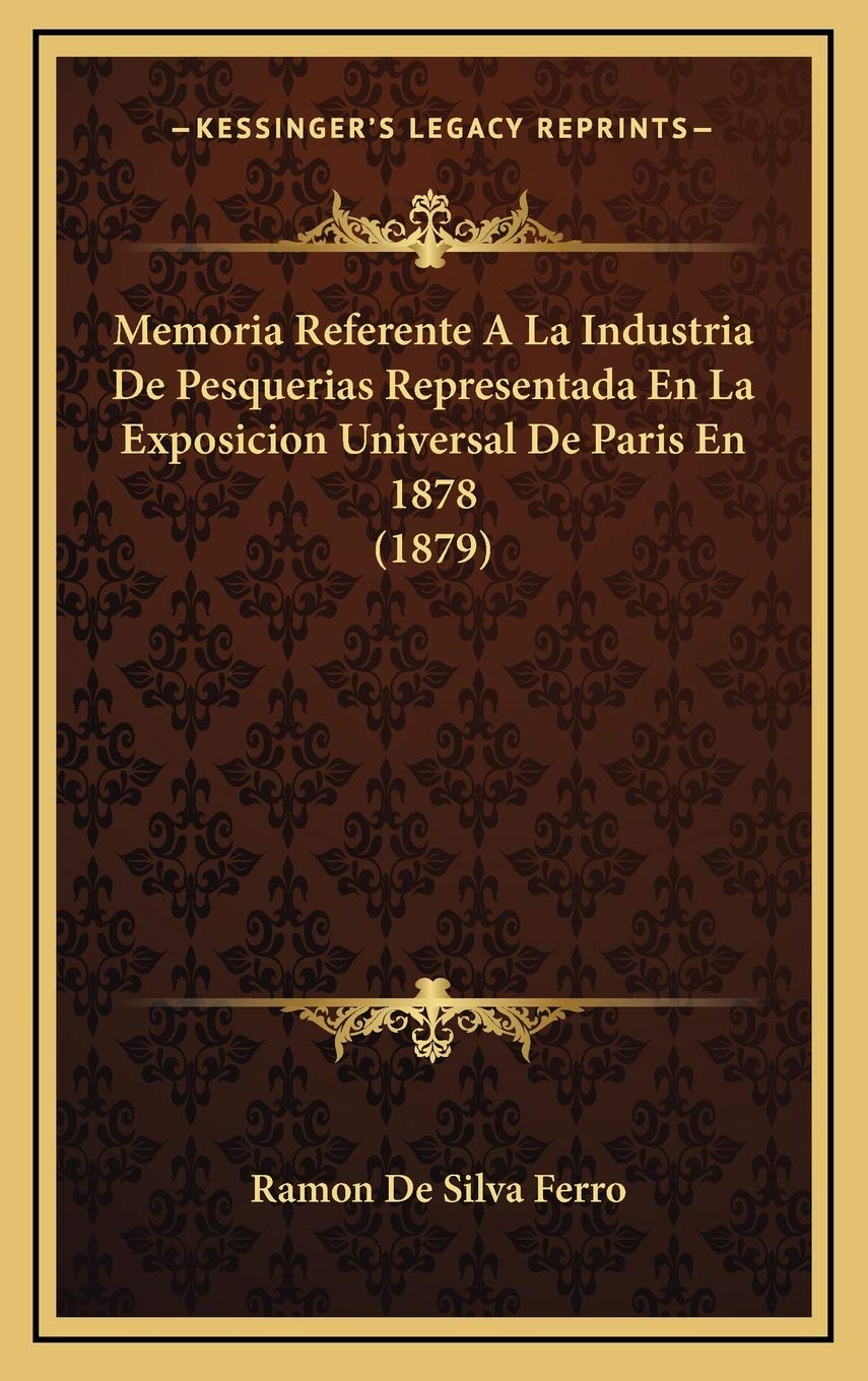 Memoria Referente A La Industria De Pesquerias Representada En La Exposicion Universal De Paris En 1878 (1879) Contemporary literature
