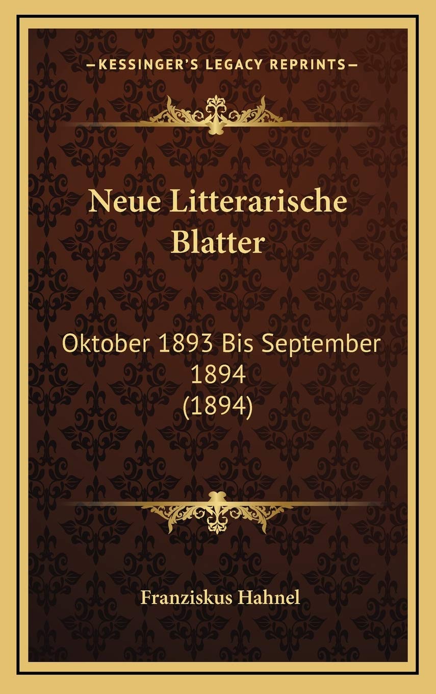 Neue Litterarische Blatter: Oktober 1893 Bis September 1894 (1894) Contemporary literature