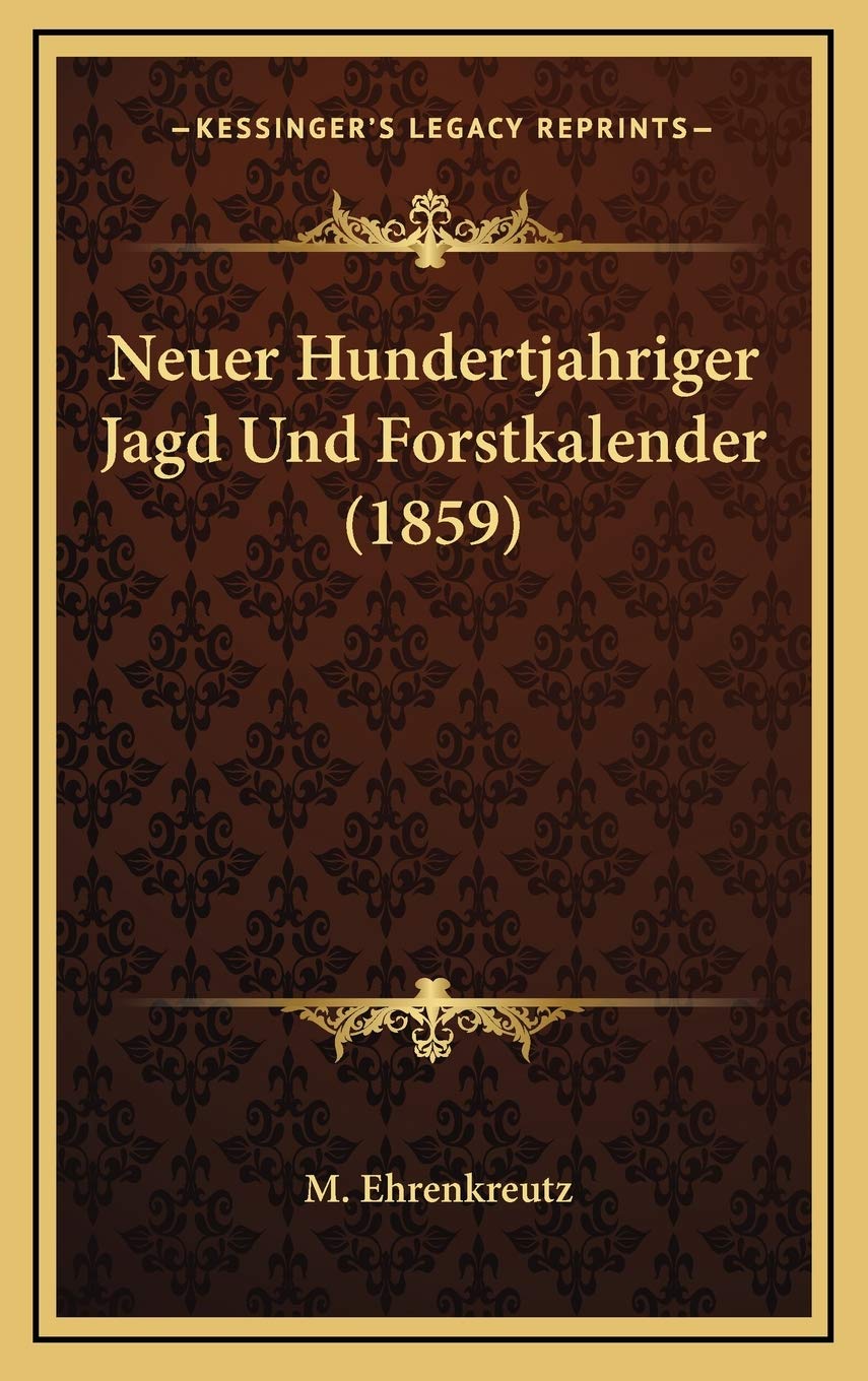 Neuer Hundertjahriger Jagd Und Forstkalender (1859) Contemporary literature
