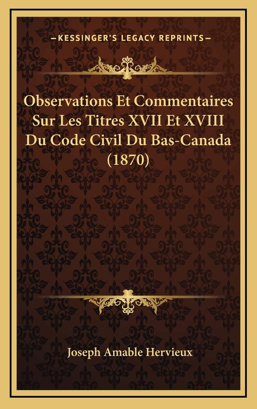 Observations Et Commentaires Sur Les Titres XVII Et XVIII Du Code Civil Du Bas-Canada (1870) Contemporary literature