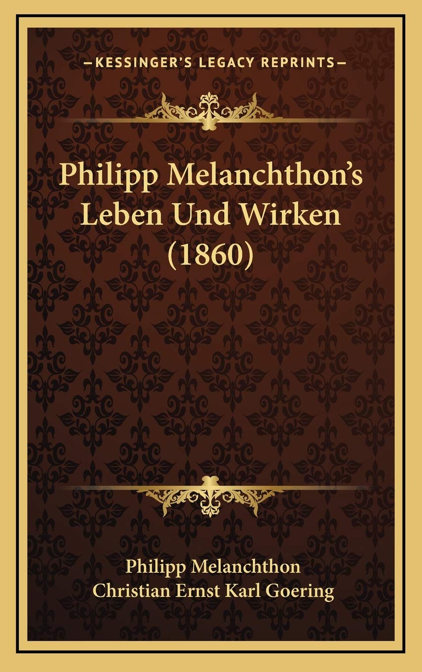Philipp Melanchthon's Leben Und Wirken (1860) Contemporary literature
