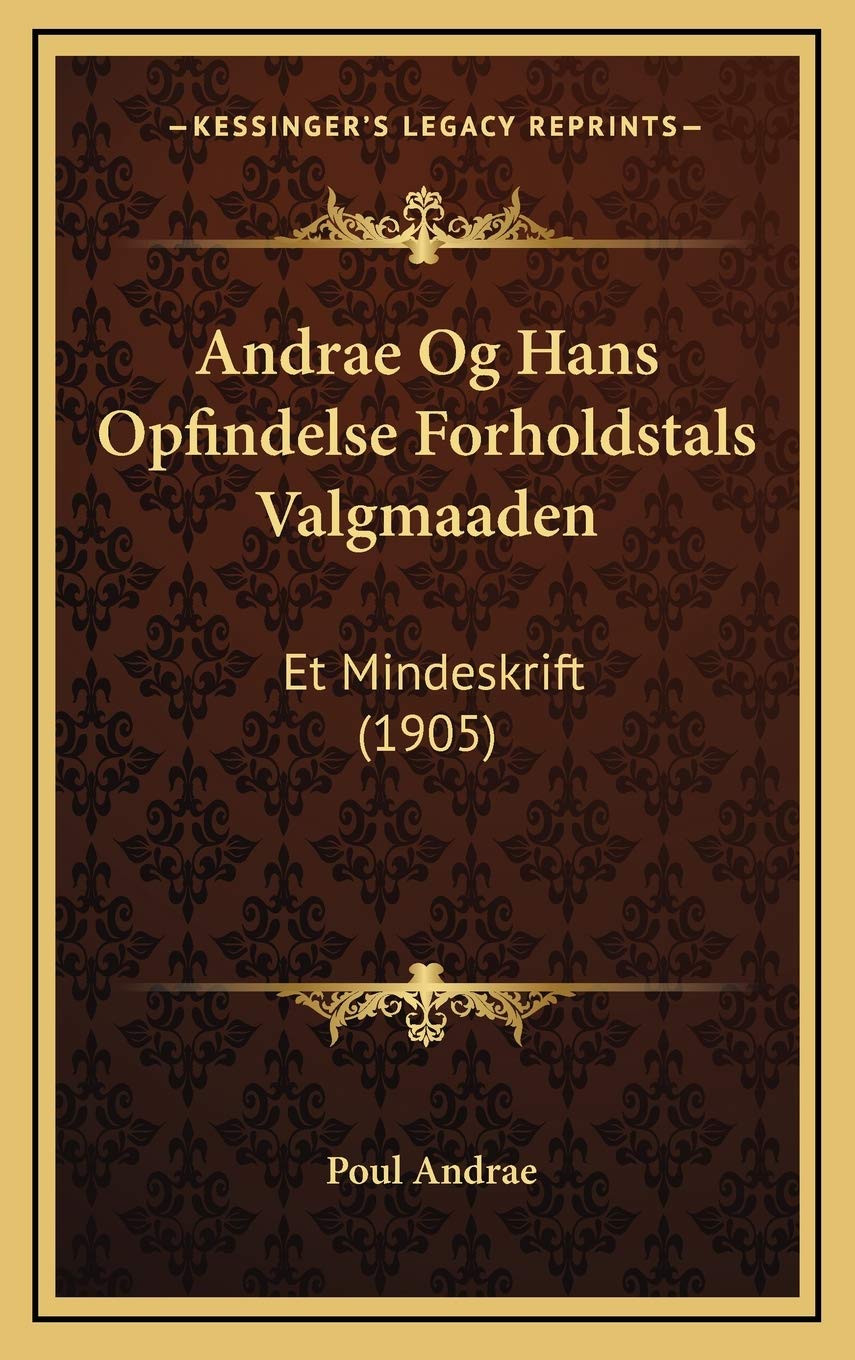 Andrae Og Hans Opfindelse Forholdstals Valgmaaden: Et Mindeskrift (1905) Contemporary literature