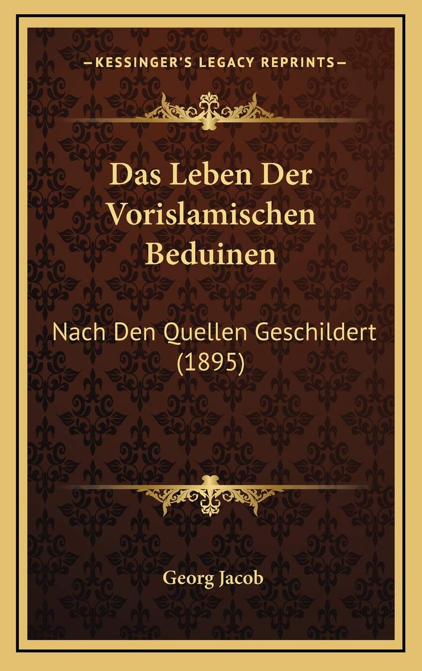 Das Leben Der Vorislamischen Beduinen: Nach Den Quellen Geschildert (1895) Contemporary literature