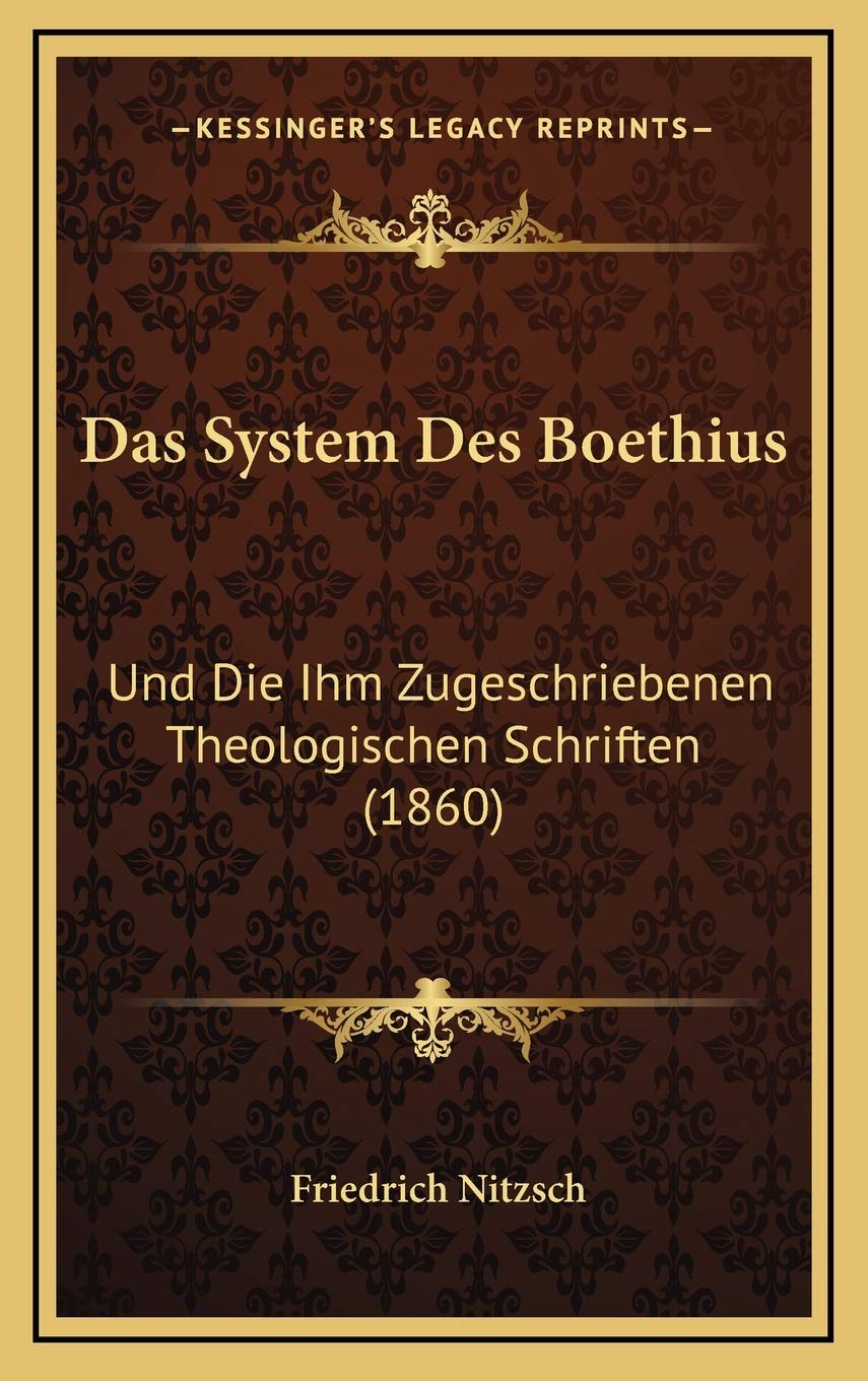 Das System Des Boethius: Und Die Ihm Zugeschriebenen Theologischen Schriften (1860) Contemporary literature