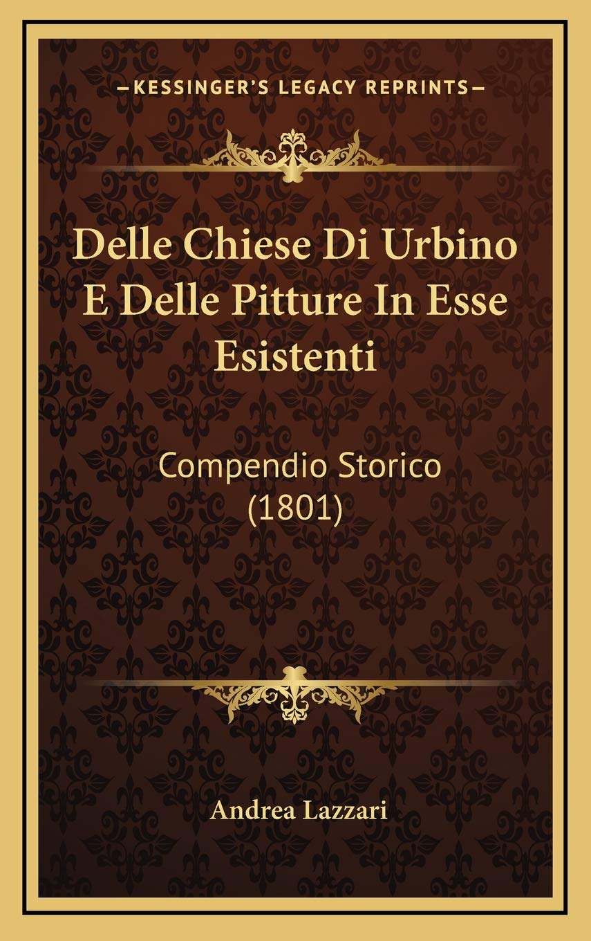 Delle Chiese Di Urbino E Delle Pitture In Esse Esistenti: Compendio Storico (1801) Contemporary literature