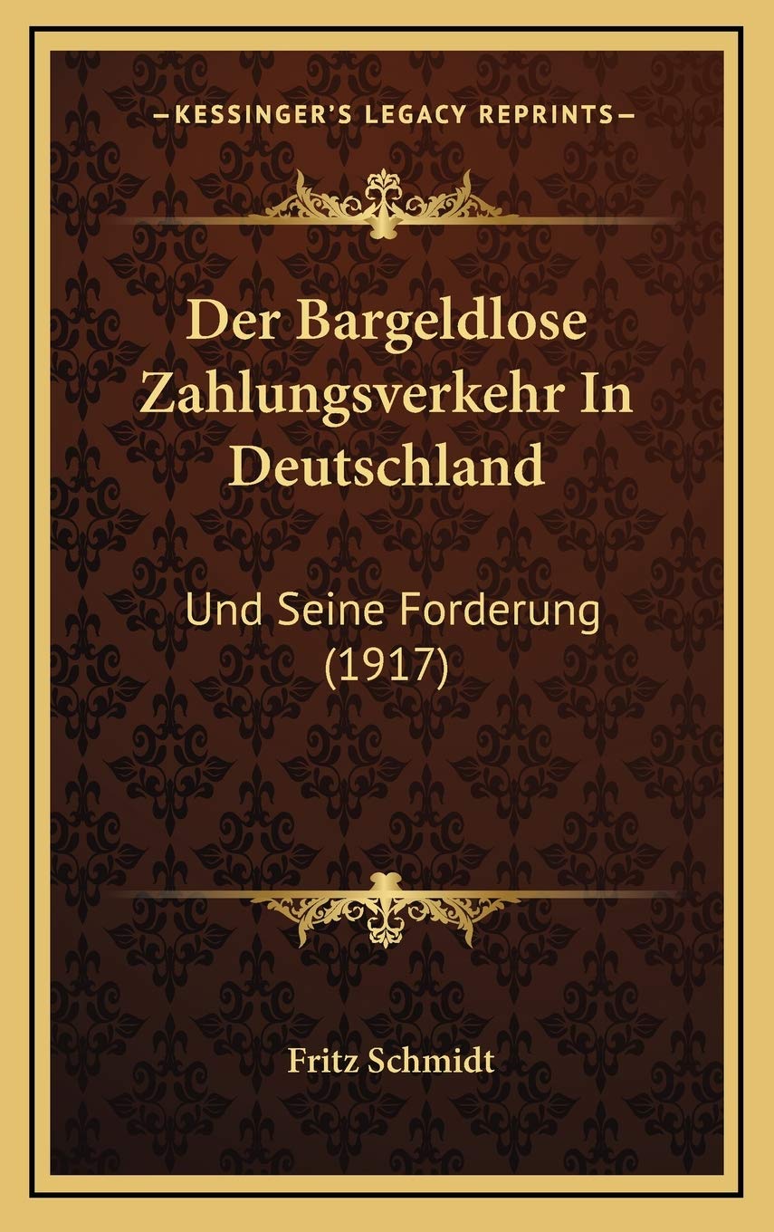 Der Bargeldlose Zahlungsverkehr In Deutschland: Und Seine Forderung (1917) Contemporary literature