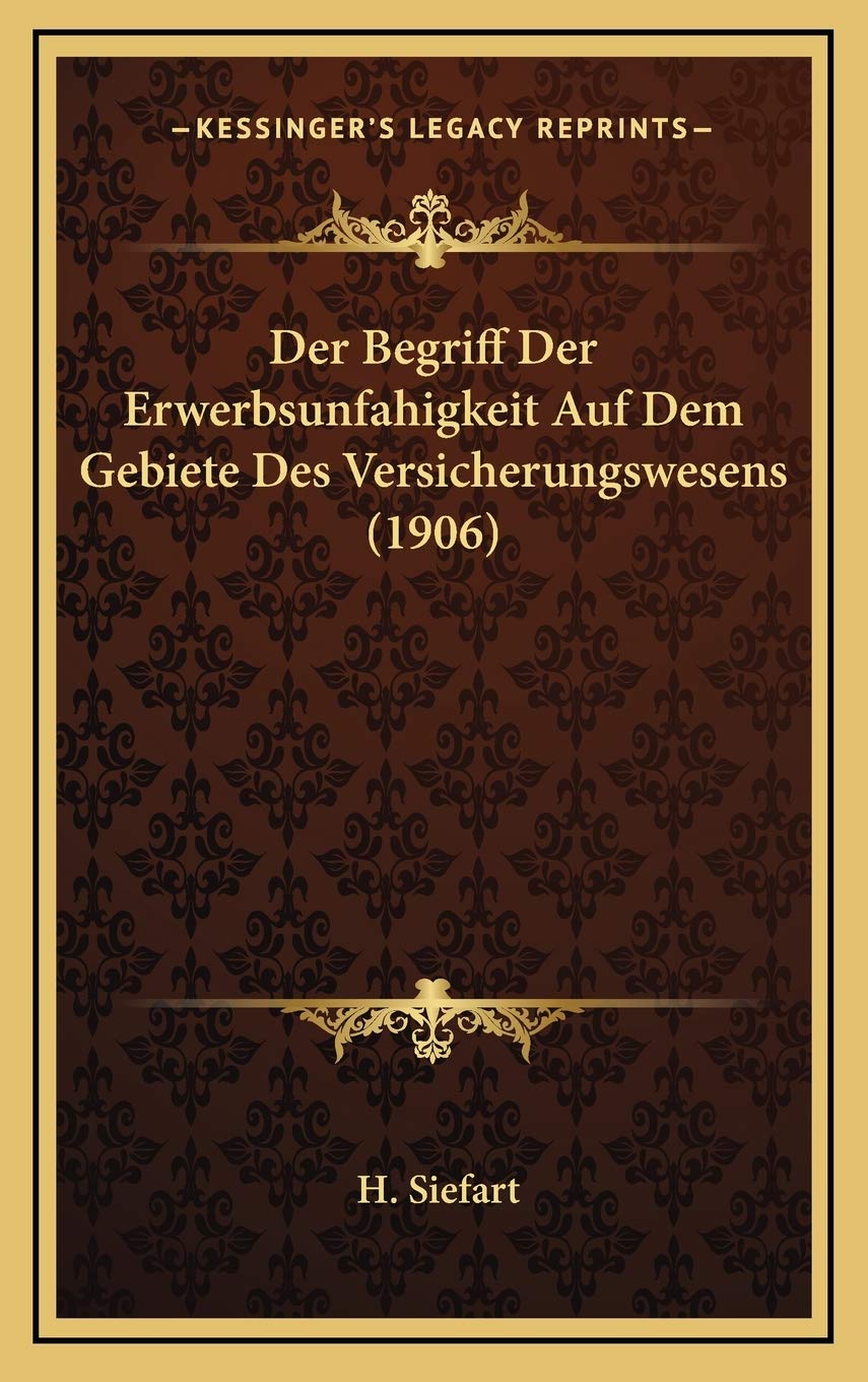 Der Begriff Der Erwerbsunfahigkeit Auf Dem Gebiete Des Versicherungswesens (1906) Contemporary literature