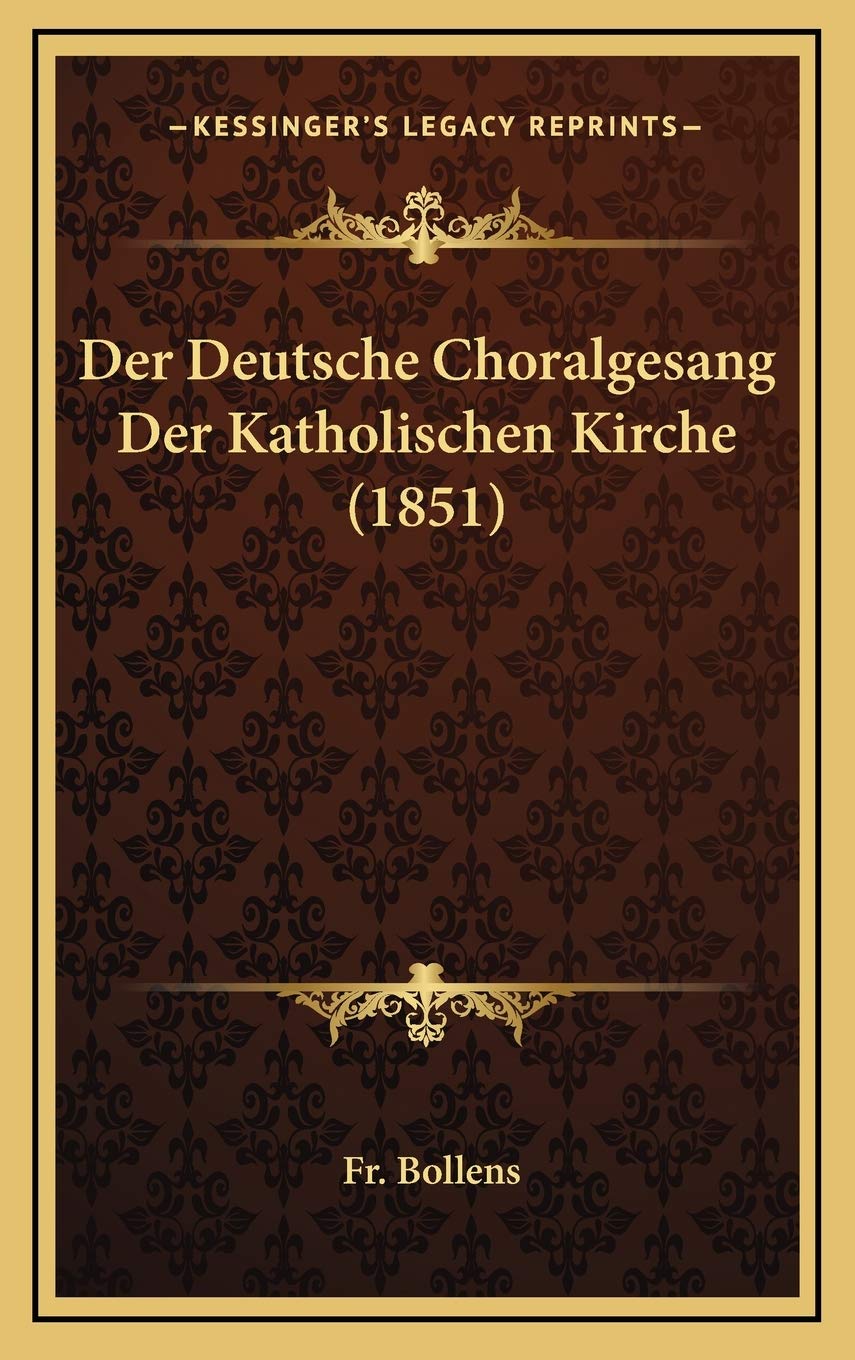 Der Deutsche Choralgesang Der Katholischen Kirche (1851) Contemporary literature