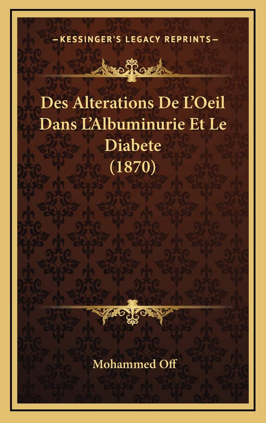 Des Alterations De L'Oeil Dans L'Albuminurie Et Le Diabete (1870) Contemporary literature