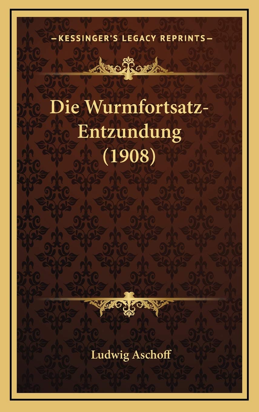 Die Wurmfortsatz-Entzundung (1908) Contemporary literature