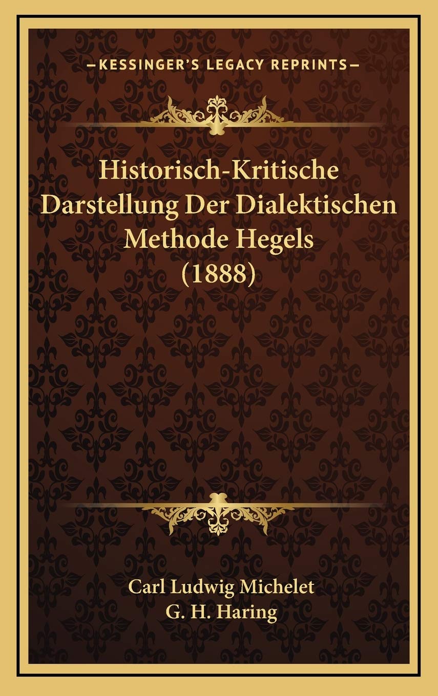 Historisch-Kritische Darstellung Der Dialektischen Methode Hegels (1888) Contemporary literature