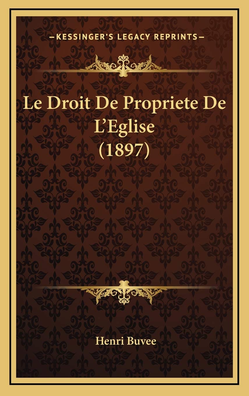 Le Droit De Propriete De L'Eglise (1897) Contemporary literature