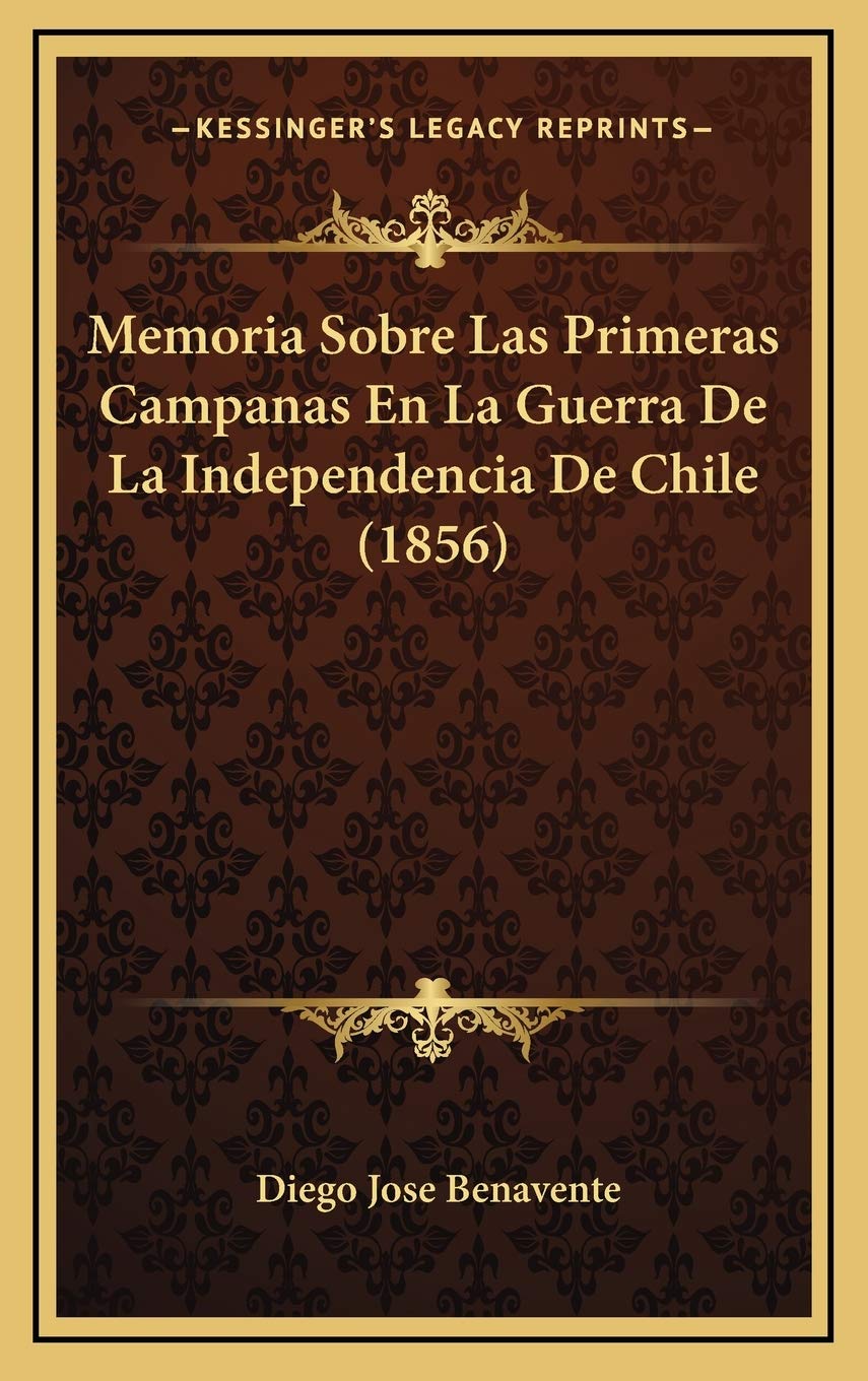 Memoria Sobre Las Primeras Campanas En La Guerra De La Independencia De Chile (1856) Contemporary literature