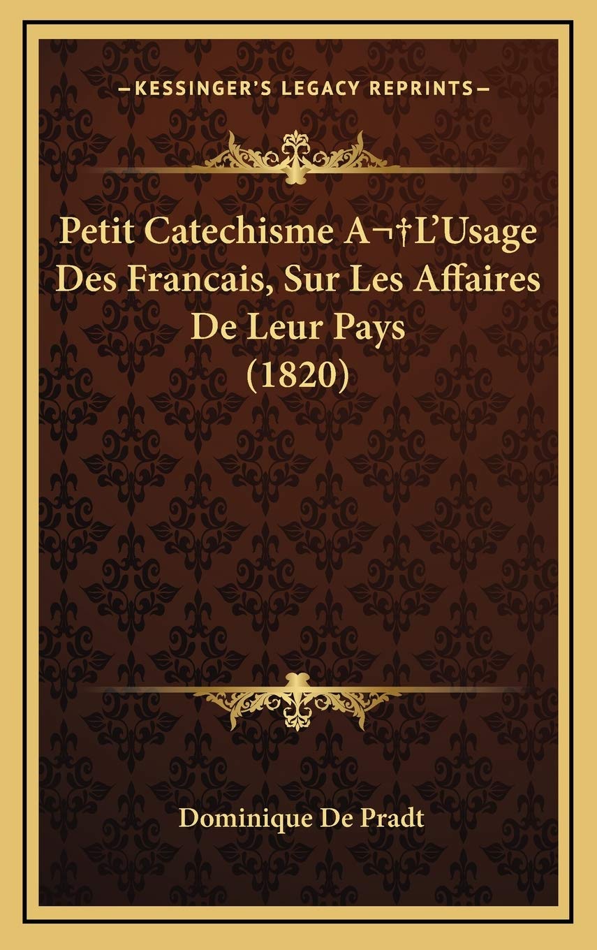 Petit Catechisme A L'Usage Des Francais, Sur Les Affaires De Leur Pays (1820) Contemporary literature