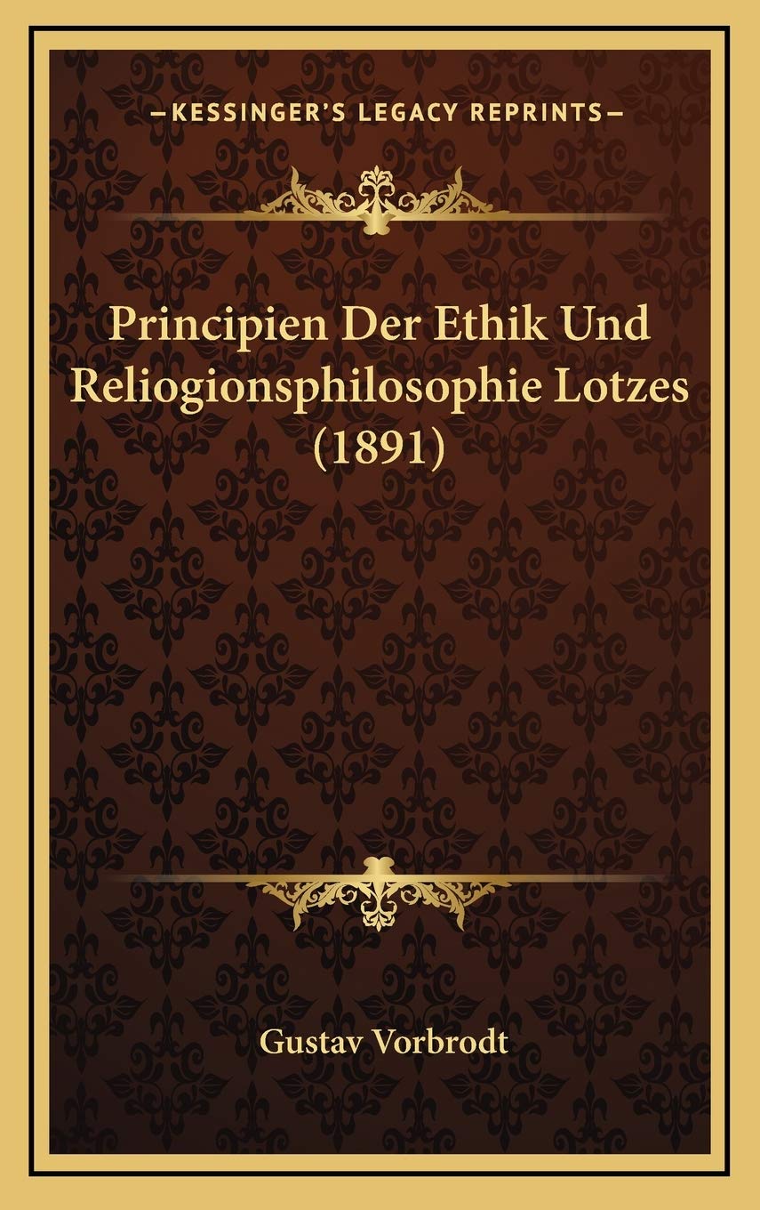 Principien Der Ethik Und Reliogionsphilosophie Lotzes (1891) Contemporary literature