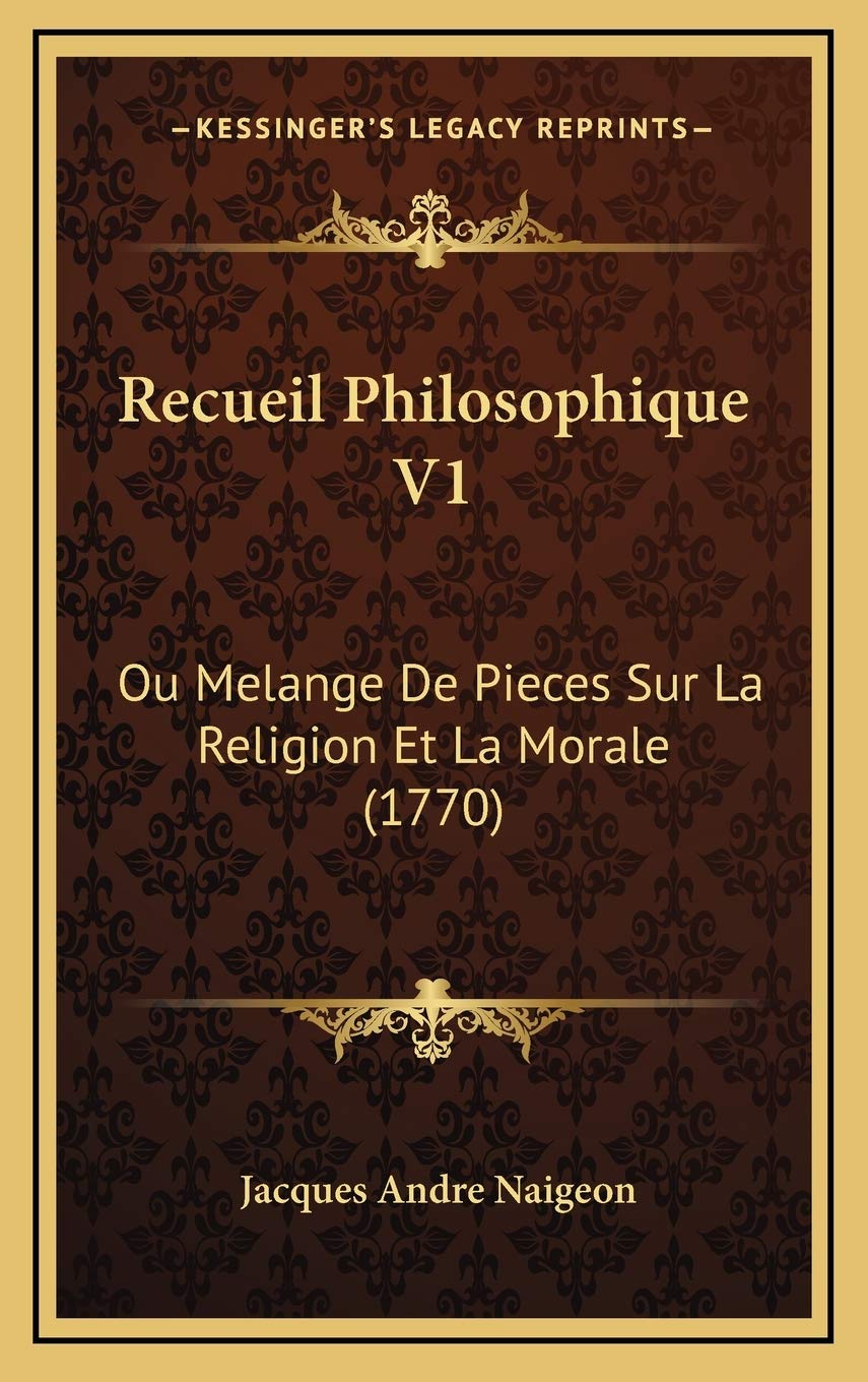 Recueil Philosophique V1: Ou Melange De Pieces Sur La Religion Et La Morale (1770) Contemporary literature