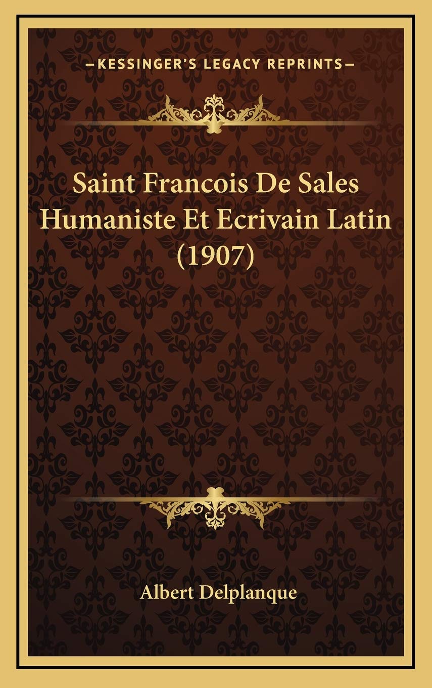 Saint Francois De Sales Humaniste Et Ecrivain Latin (1907) Contemporary literature
