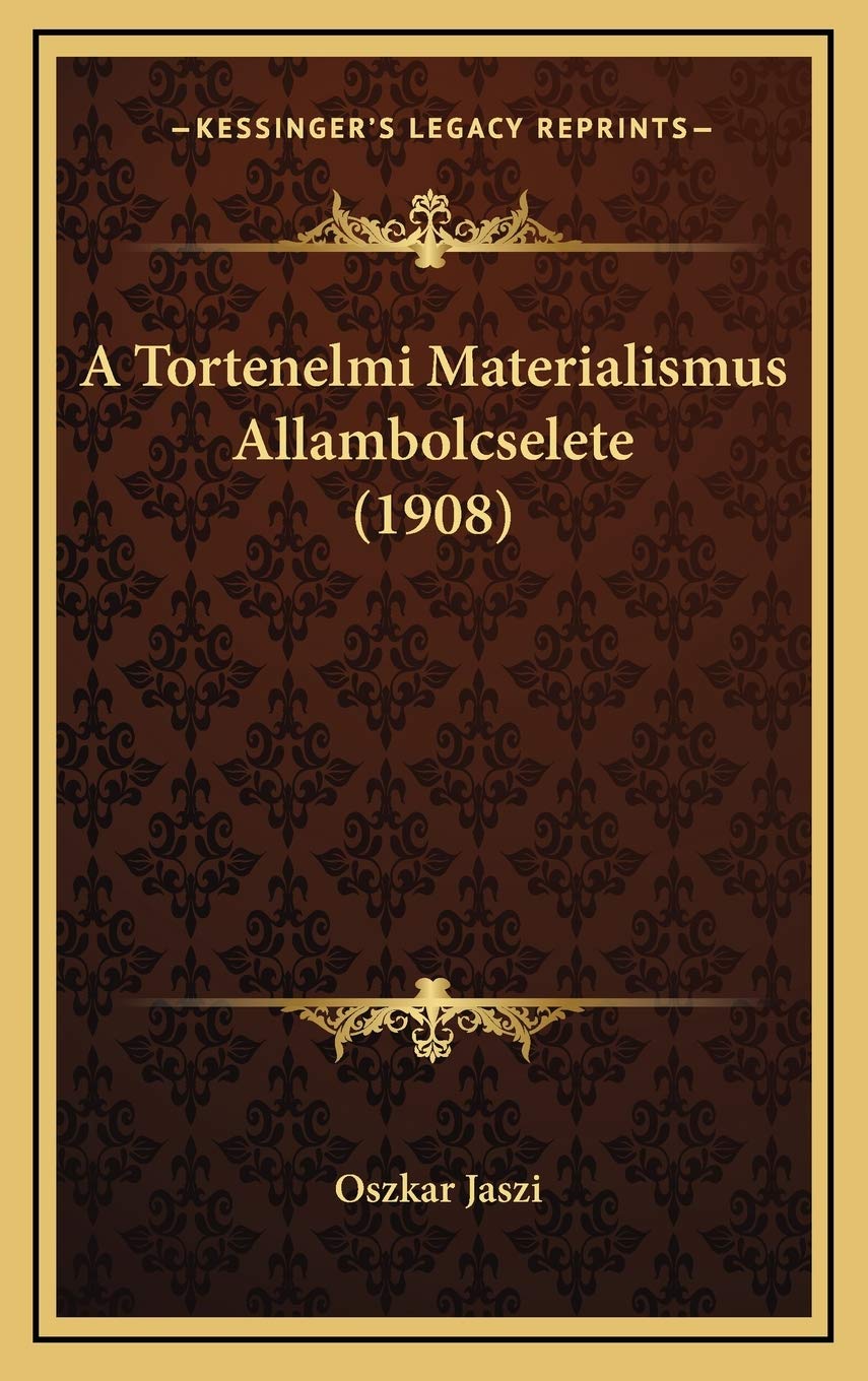 A Tortenelmi Materialismus Allambolcselete (1908) Contemporary literature