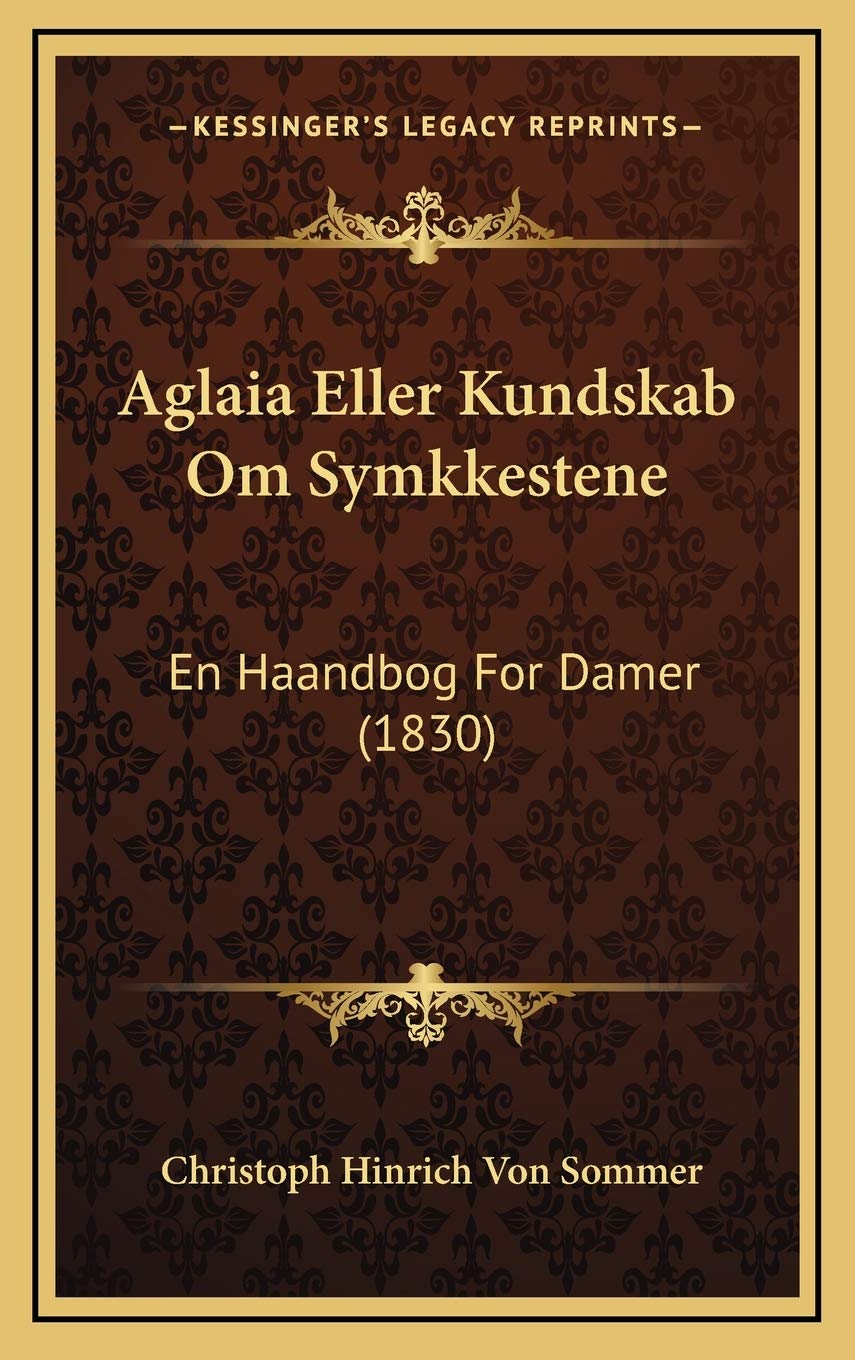 Aglaia Eller Kundskab Om Symkkestene: En Haandbog For Damer (1830) Contemporary literature