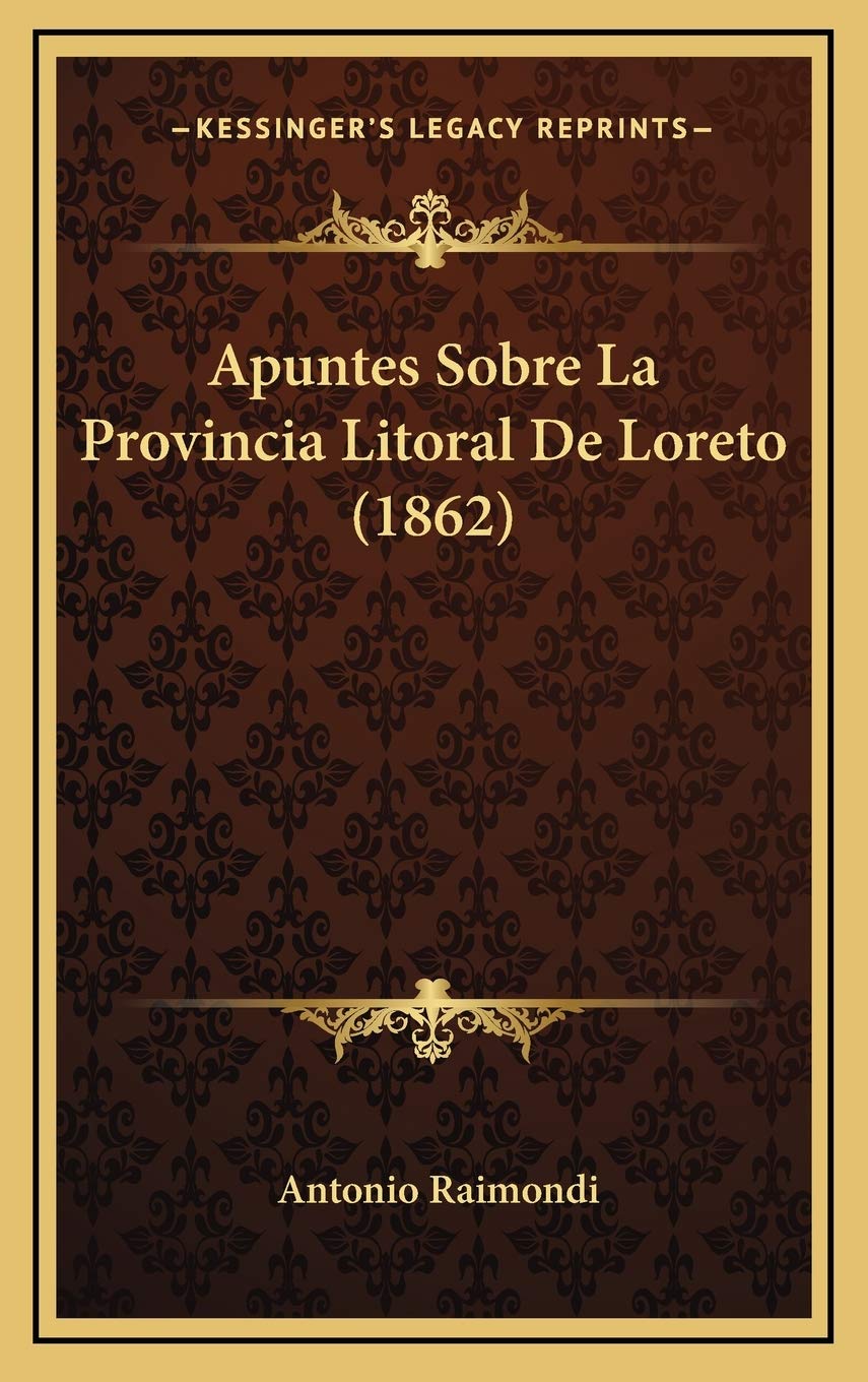 Apuntes Sobre La Provincia Litoral De Loreto (1862) International