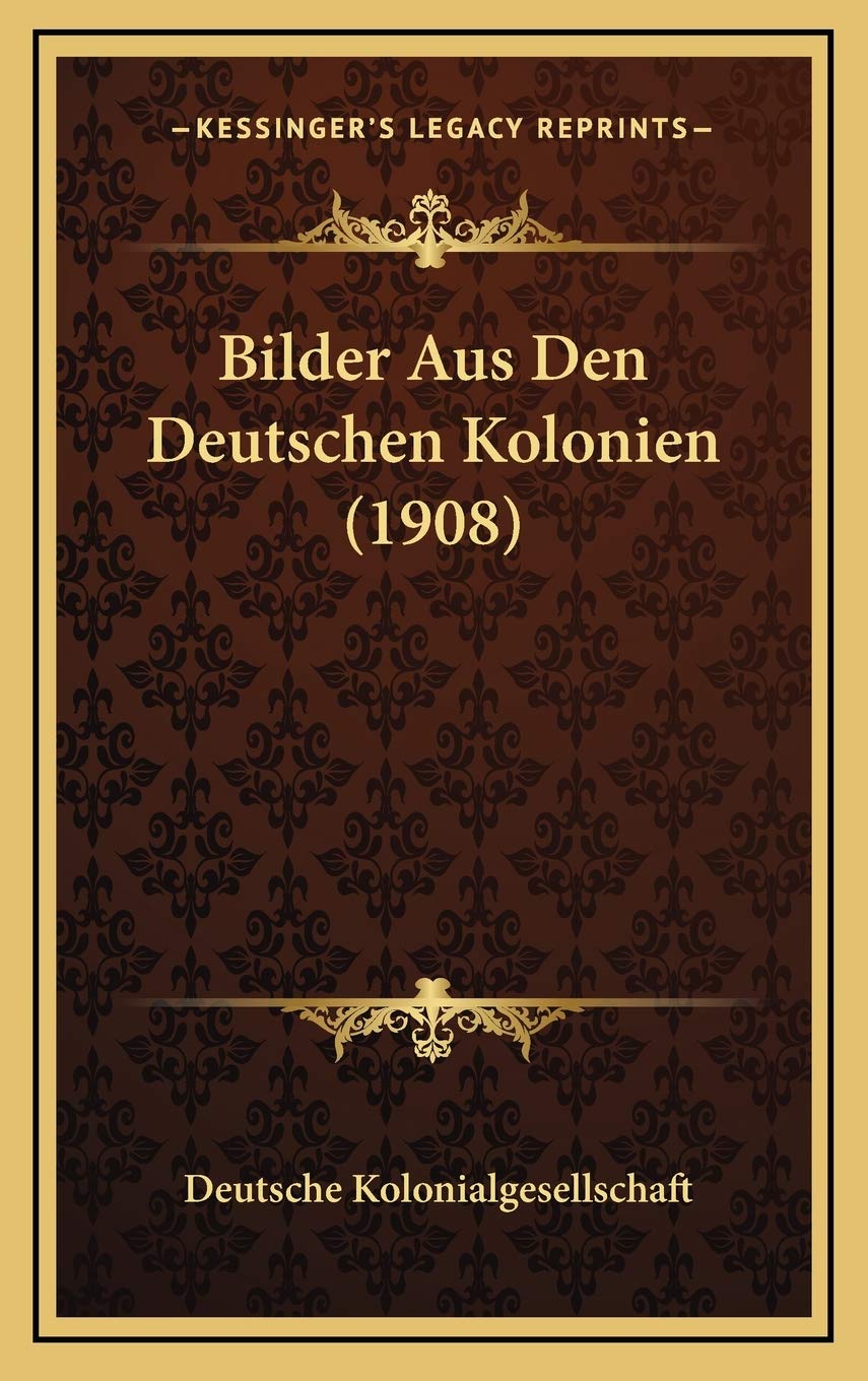 Bilder Aus Den Deutschen Kolonien (1908) Contemporary literature