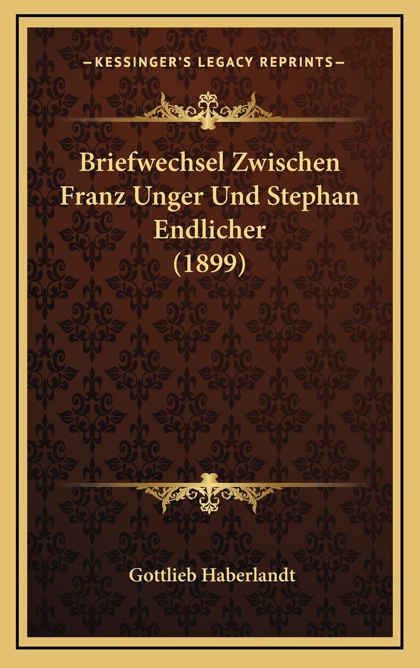 Briefwechsel Zwischen Franz Unger Und Stephan Endlicher (1899) Contemporary literature