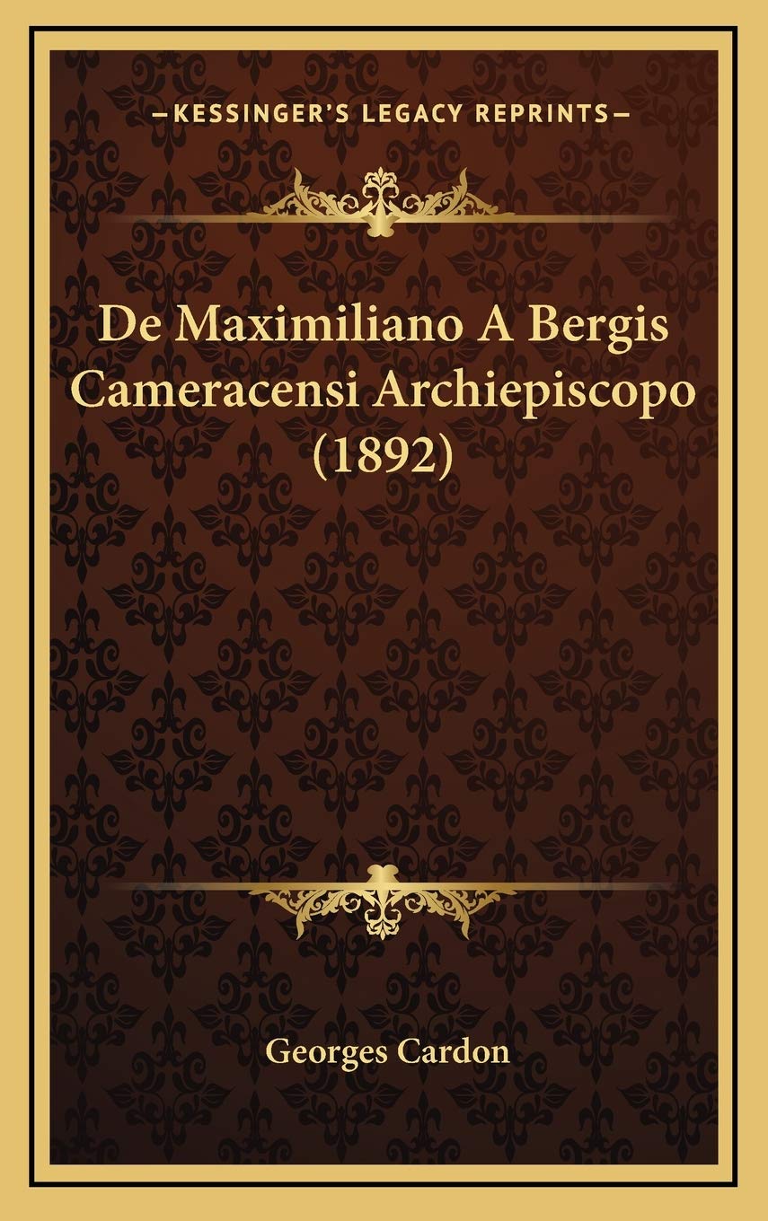De Maximiliano A Bergis Cameracensi Archiepiscopo (1892) Arts & Music