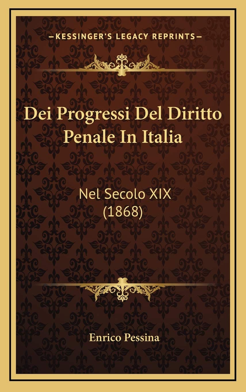 Dei Progressi Del Diritto Penale In Italia: Nel Secolo XIX (1868) Contemporary literature