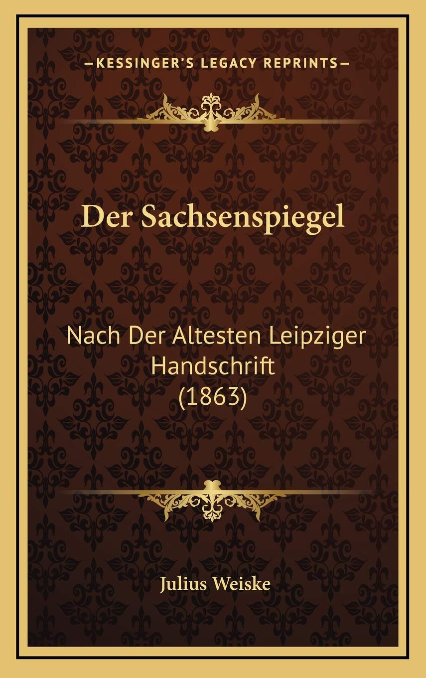 Der Sachsenspiegel: Nach Der Altesten Leipziger Handschrift (1863) Contemporary literature