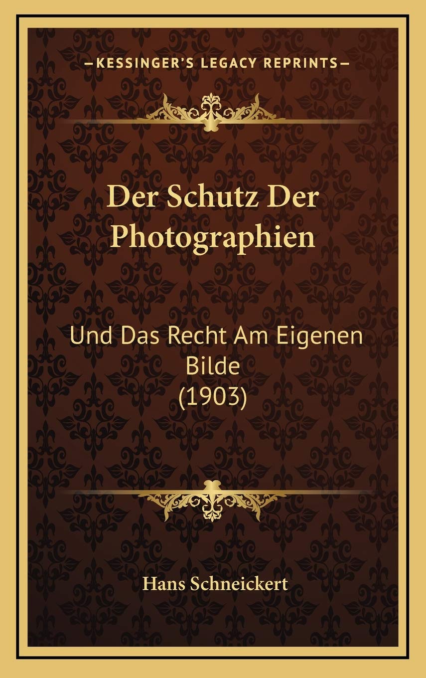 Der Schutz Der Photographien: Und Das Recht Am Eigenen Bilde (1903) Contemporary literature
