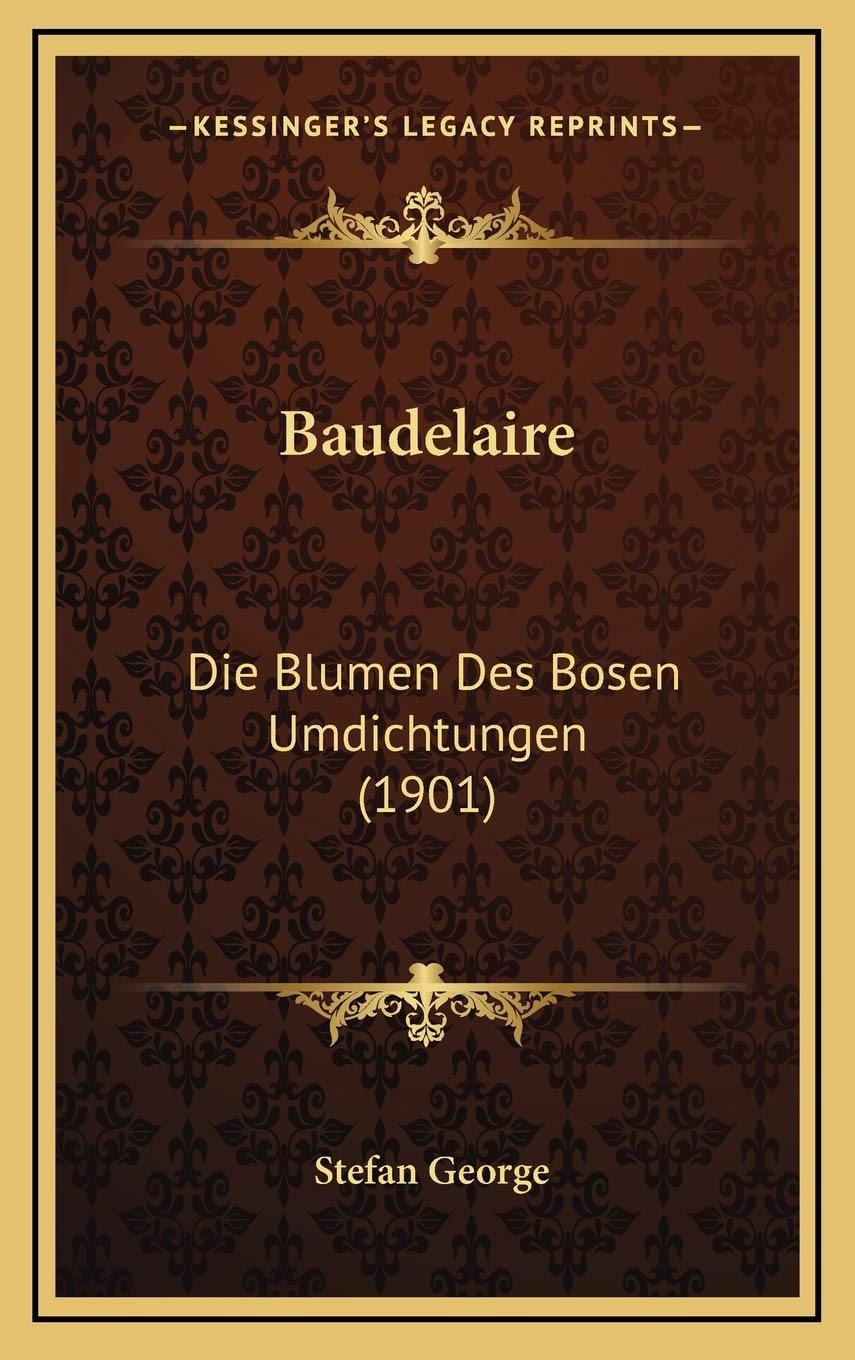 Baudelaire: Die Blumen Des Bosen Umdichtungen (1901) Poetry