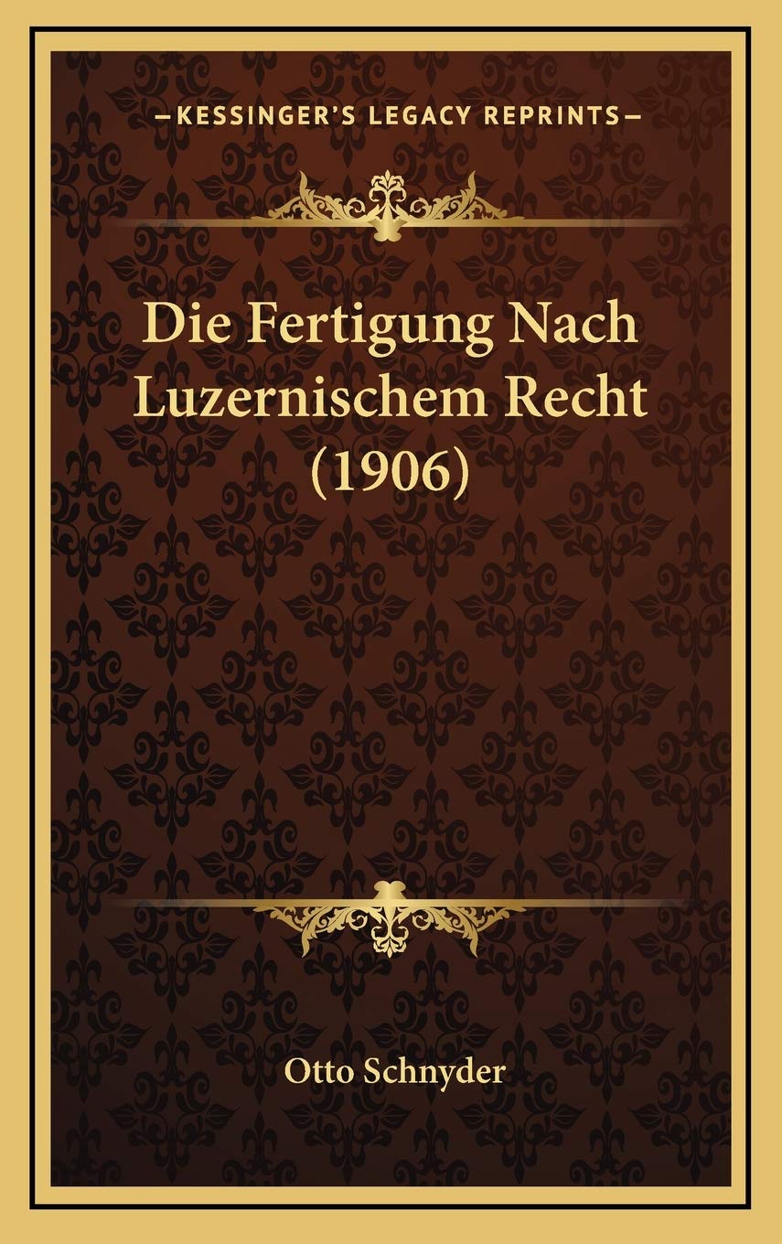 Die Fertigung Nach Luzernischem Recht (1906) Contemporary literature