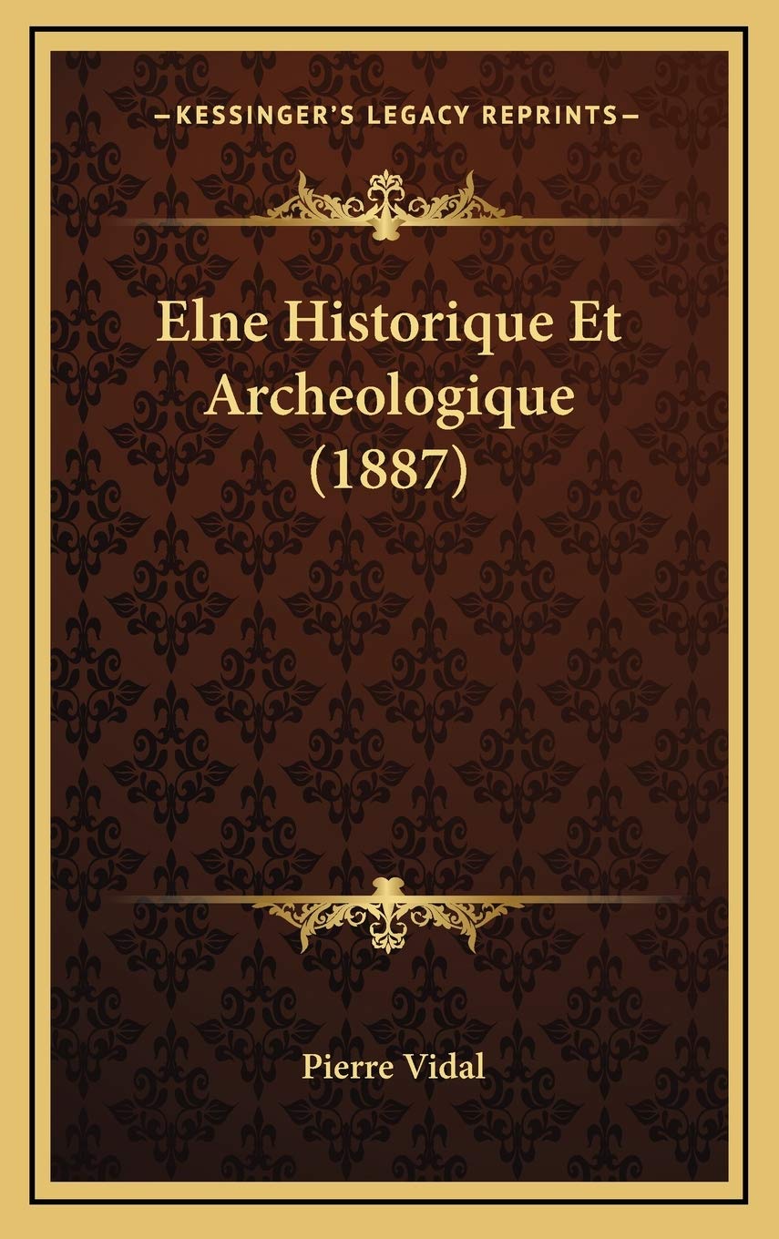 Elne Historique Et Archeologique (1887) International