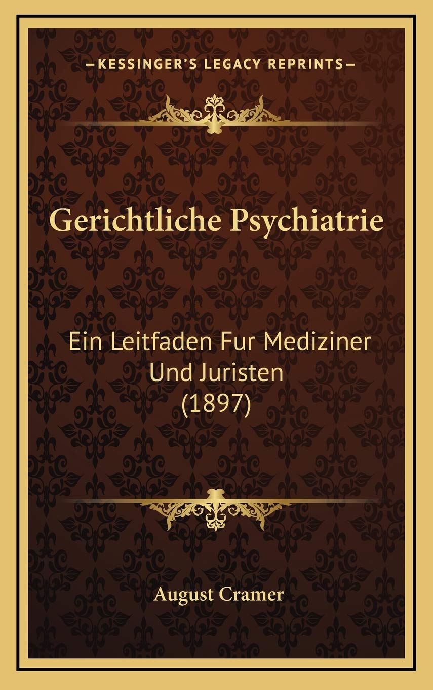 Gerichtliche Psychiatrie: Ein Leitfaden Fur Mediziner Und Juristen (1897) Contemporary literature