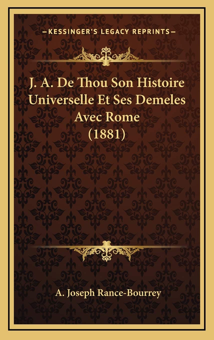 J. A. De Thou Son Histoire Universelle Et Ses Demeles Avec Rome (1881) Contemporary literature