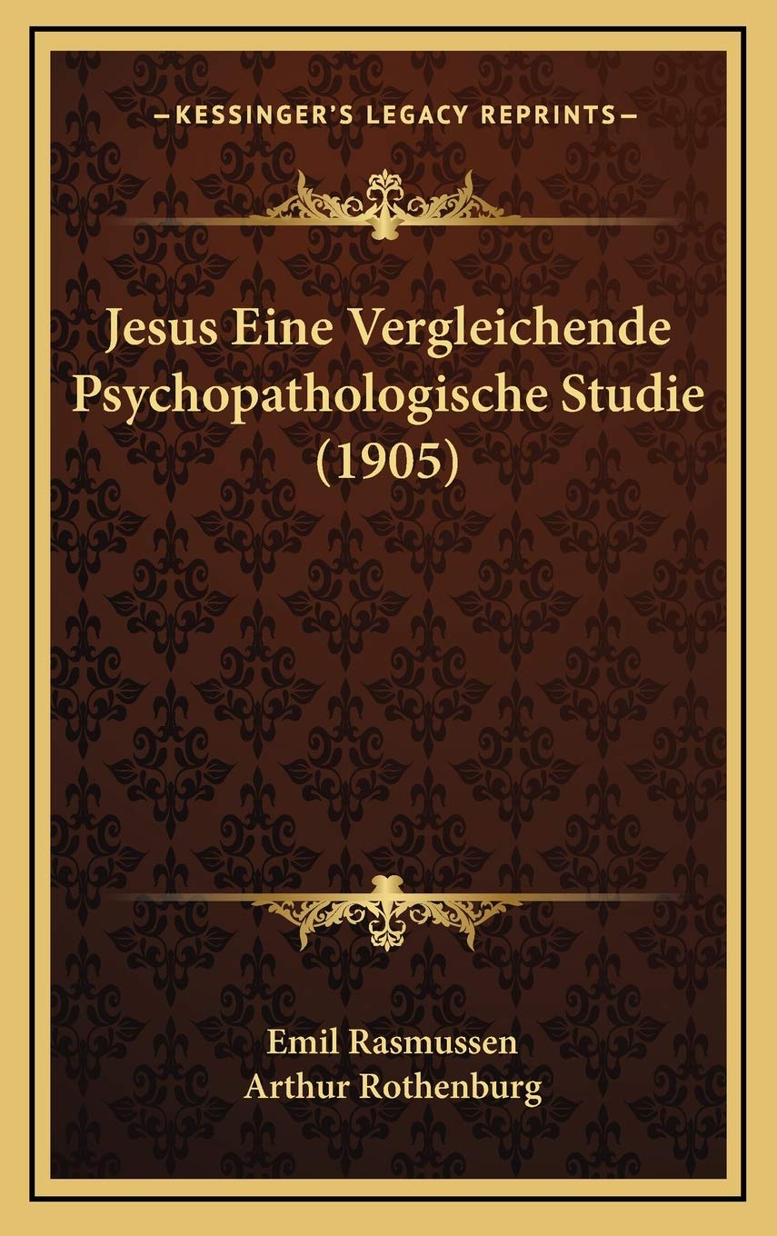 Jesus Eine Vergleichende Psychopathologische Studie (1905) International