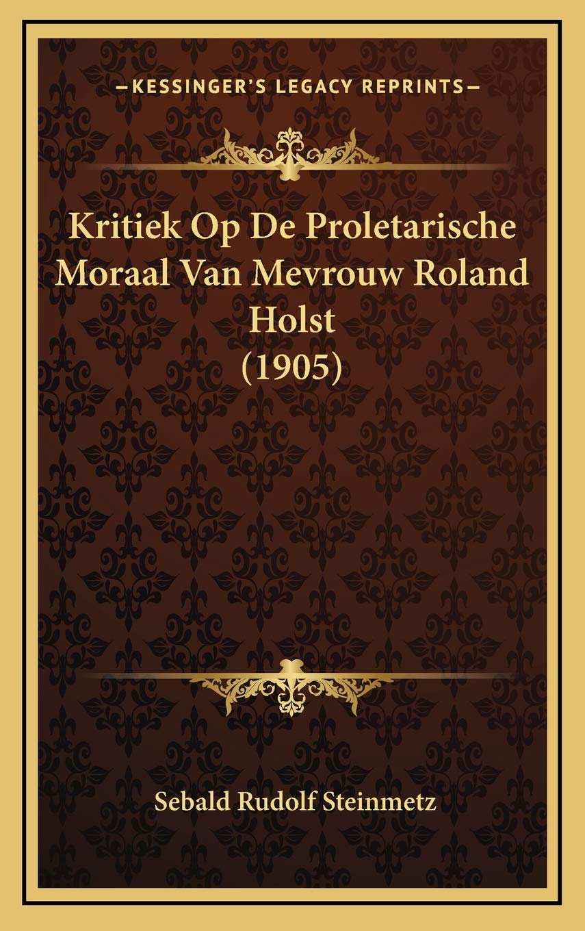 Kritiek Op De Proletarische Moraal Van Mevrouw Roland Holst (1905) Contemporary literature