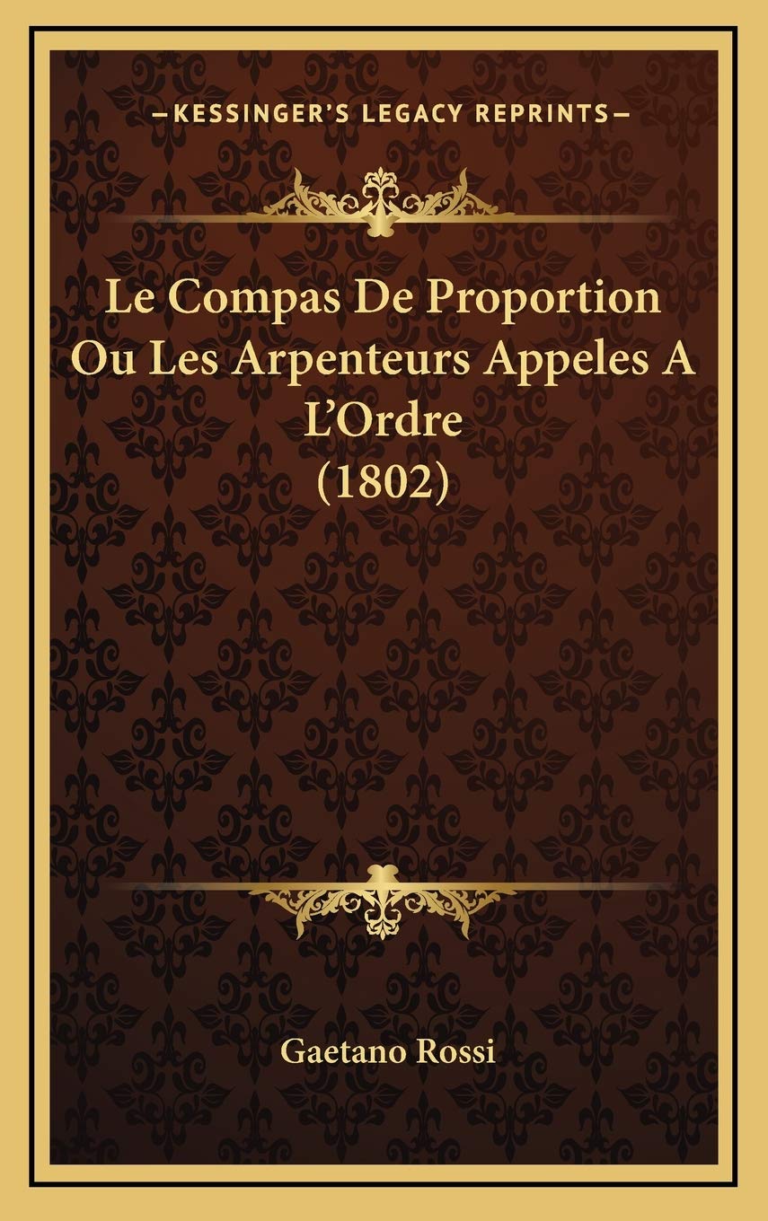 Le Compas De Proportion Ou Les Arpenteurs Appeles A L'Ordre (1802) Contemporary literature