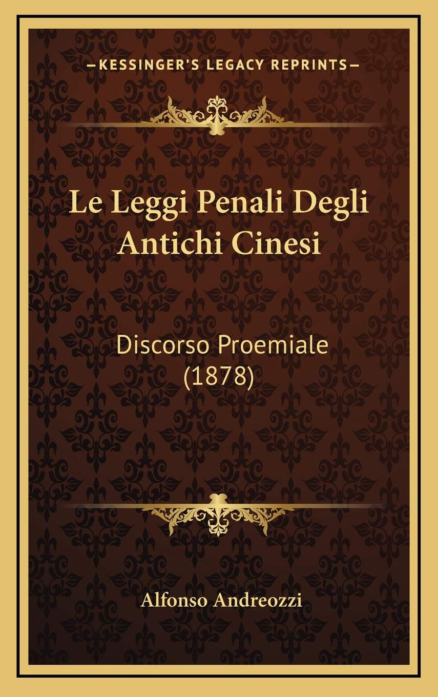 Le Leggi Penali Degli Antichi Cinesi: Discorso Proemiale (1878) Law