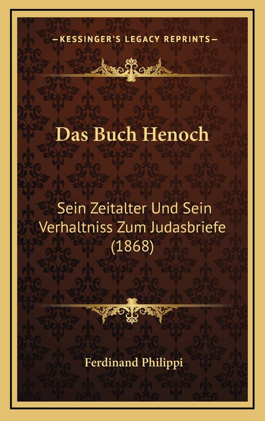 Das Buch Henoch: Sein Zeitalter Und Sein Verhaltniss Zum Judasbriefe (1868) Contemporary literature