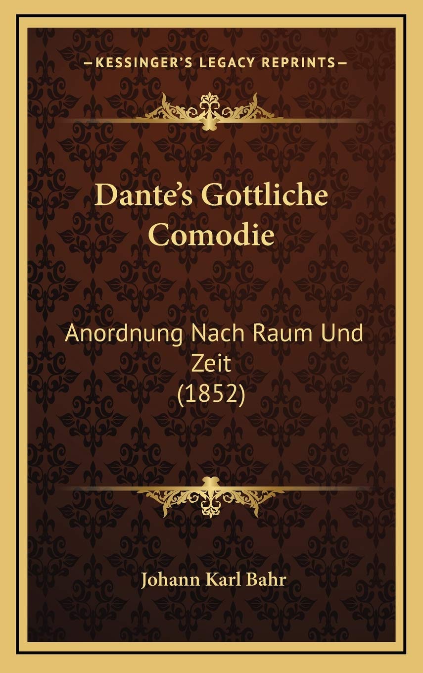 Dante's Gottliche Comodie: Anordnung Nach Raum Und Zeit (1852) Contemporary literature