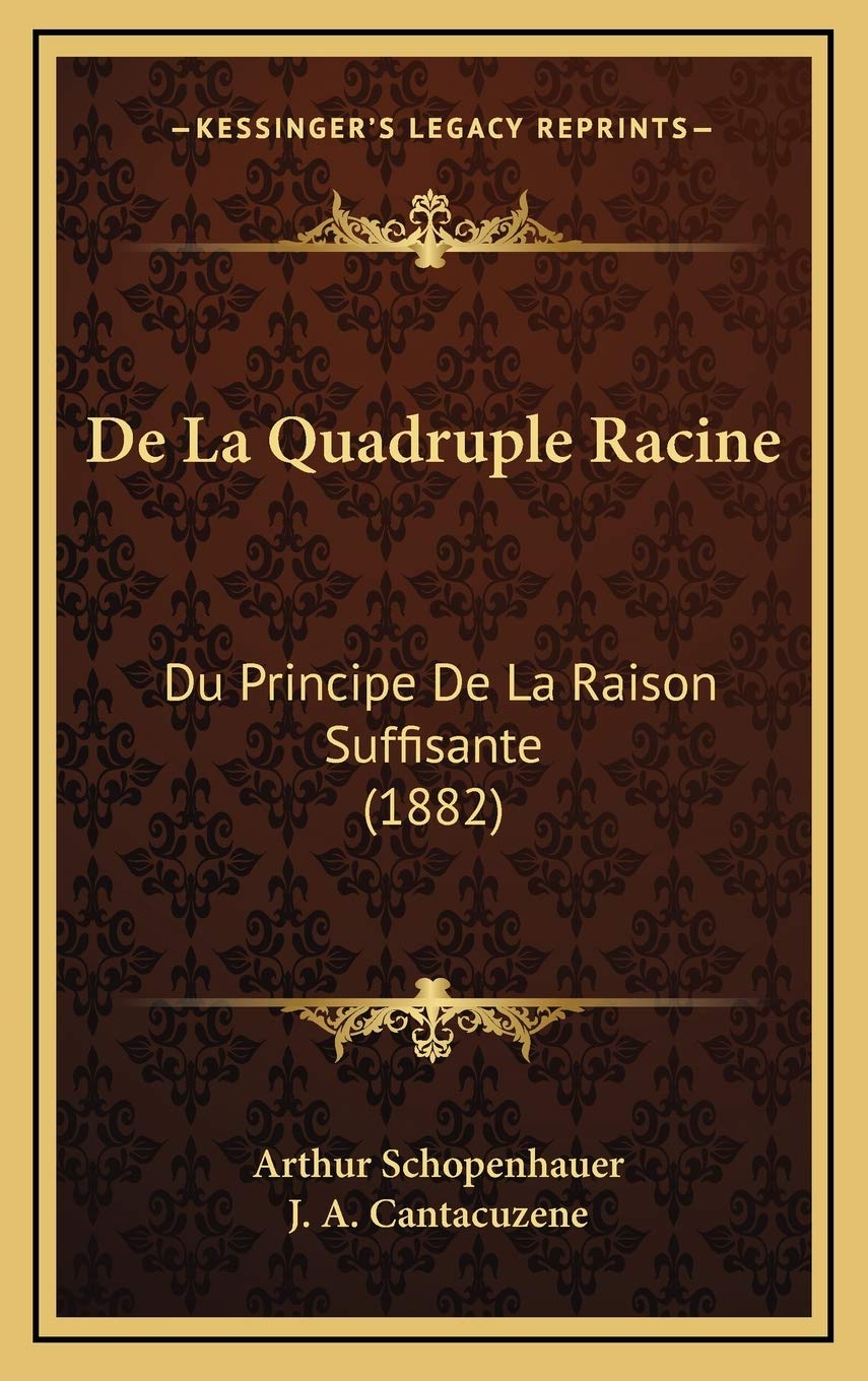De La Quadruple Racine: Du Principe De La Raison Suffisante (1882) book