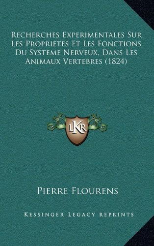 Recherches Experimentales Sur Les Proprietes Et Les Fonctions Du Systeme Nerveux, Dans Les Animaux Vertebres (1824) Contemporary literature
